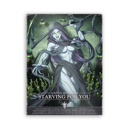 Adeptus Ridiculous | Starving For You - 2026 Art prints